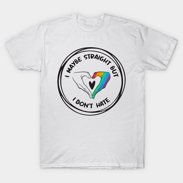 I May Be Straight But I Don't Hate - LGBT rainbow Flag T-Shirt by Thomas Mitchell Coney